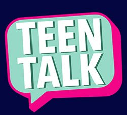 Teen Talk...